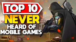 Top 10 BEST Mobile Games you Never Heard of